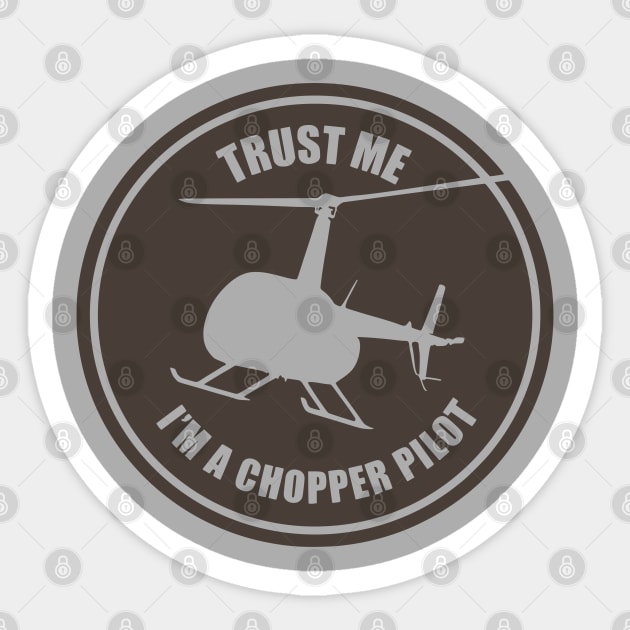 Trust Me I'm A Chopper Pilot Sticker by TCP